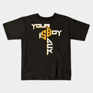 Your Boy Is Back Kids T-Shirt